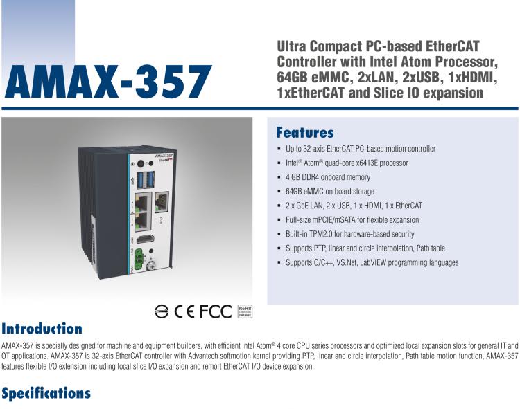 研華AMAX-357 超微型EtherCAT運動控制器，基于PC架構(gòu)開發(fā)，配置了Intel Atom處理器，具有64GB eMMC、2 x LAN、2 x USB和Slice IO擴展