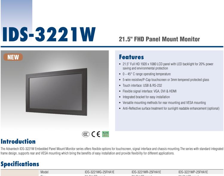 研華IDS-3221W 21.5" 全高清，1920 x 1080，VGA/DVI/HDMI 接口，面板安裝顯示器 21.5" 1920 x 1080 LCD 面板采用 LED 背光燈設(shè)計，可節(jié)能20%，環(huán)保性更高